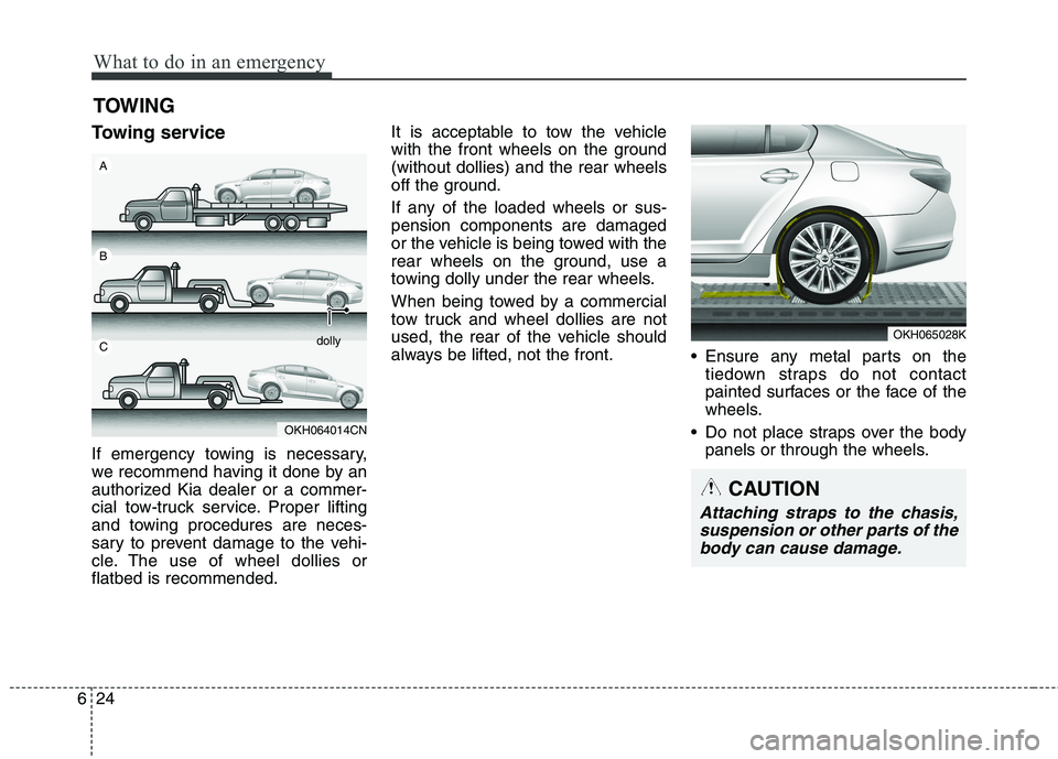 KIA QUORIS 2016 Owners Manual What to do in an emergency
24
6
TOWING
Towing service
If emergency towing is necessary,
we recommend having it done by an
authorized Kia dealer or a commer-
cial tow-truck service. Proper lifting
an KIA QUORIS 2016 Owners Manual What to do in an emergency
24
6
TOWING
Towing service
If emergency towing is necessary,
we recommend having it done by an
authorized Kia dealer or a commer-
cial tow-truck service. Proper lifting
an