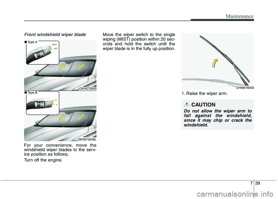 KIA QUORIS 2016 Owners Manual 739
Maintenance
Front windshield wiper blade
For your convenience, move the
windshield wiper blades to the serv-
ice position as follows;
Turn off the engine.Move the wiper switch to the single wipi KIA QUORIS 2016 Owners Manual 739
Maintenance
Front windshield wiper blade
For your convenience, move the
windshield wiper blades to the serv-
ice position as follows;
Turn off the engine.Move the wiper switch to the single wipi