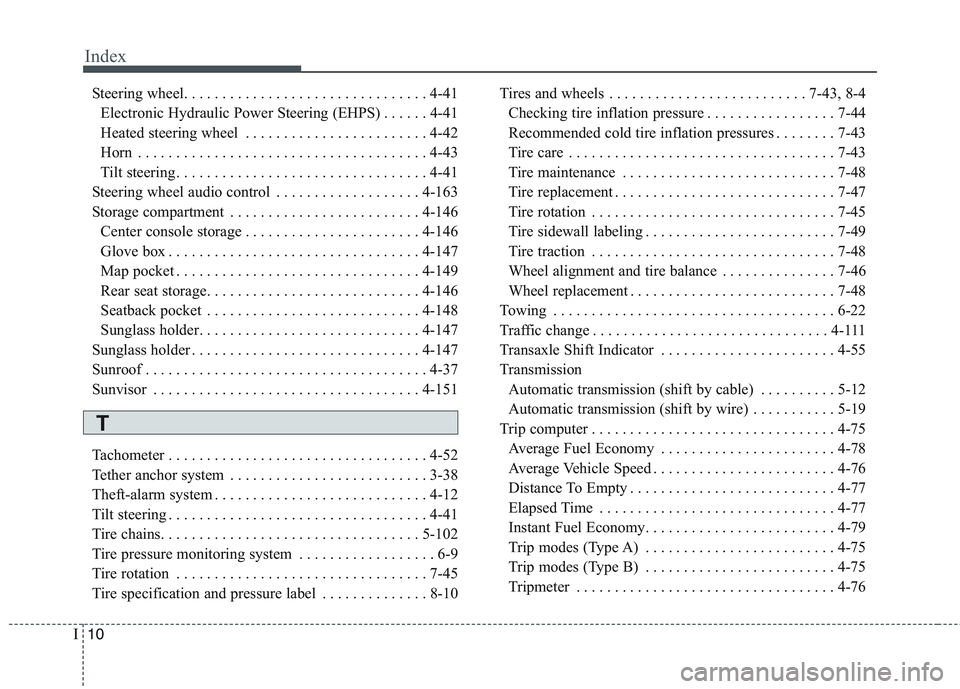KIA QUORIS 2014 Owners Manual Index
10
I
Steering wheel. . . . . . . . . . . . . . . . . . . . . . . . . . . . . . . . 4-41
Electronic Hydraulic Power Steering (EHPS) . . . . . . 4-41
Heated steering wheel . . . . . . . . . . . . KIA QUORIS 2014 Owners Manual Index
10
I
Steering wheel. . . . . . . . . . . . . . . . . . . . . . . . . . . . . . . . 4-41
Electronic Hydraulic Power Steering (EHPS) . . . . . . 4-41
Heated steering wheel . . . . . . . . . . . .