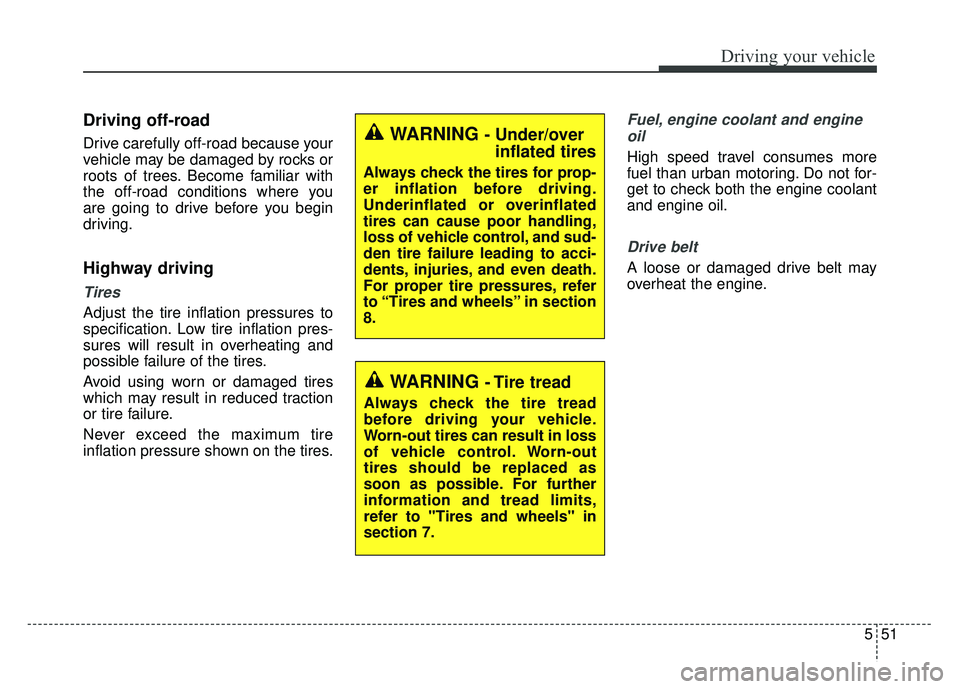KIA RIO HATCHBACK 2017 Owners Manual 551
Driving your vehicle
Driving off-road
Drive carefully off-road because your
vehicle may be damaged by rocks or
roots of trees. Become familiar with
the off-road conditions where you
are going to KIA RIO HATCHBACK 2017 Owners Manual 551
Driving your vehicle
Driving off-road
Drive carefully off-road because your
vehicle may be damaged by rocks or
roots of trees. Become familiar with
the off-road conditions where you
are going to