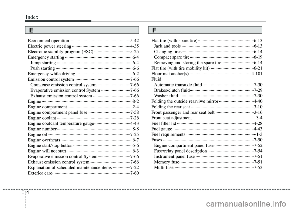 KIA RIO HATCHBACK 2012 Owners Manual Index
4I
Economical operation ··················\
··················\
················5-42
Electric power steering ················ KIA RIO HATCHBACK 2012 Owners Manual Index
4I
Economical operation ··················\
··················\
················5-42
Electric power steering ················Â