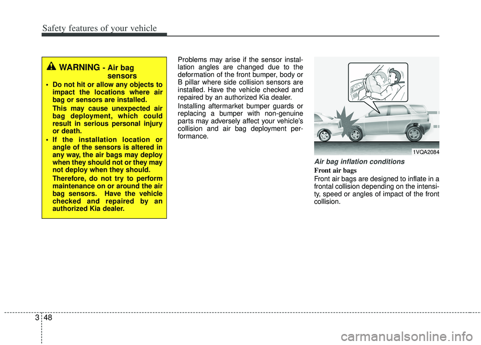 KIA RIO HATCHBACK 2012 Repair Manual Safety features of your vehicle
48
3
Problems may arise if the sensor instal-
lation angles are changed due to the
deformation of the front bumper, body or
B pillar where side collision sensors are
in KIA RIO HATCHBACK 2012 Repair Manual Safety features of your vehicle
48
3
Problems may arise if the sensor instal-
lation angles are changed due to the
deformation of the front bumper, body or
B pillar where side collision sensors are
in