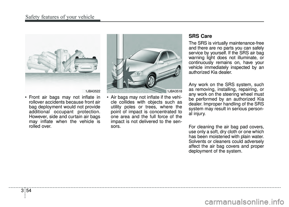 KIA RIO HATCHBACK 2018 Owners Manual Safety features of your vehicle
54
3
Front air bags may not inflate in
rollover accidents because front air
bag deployment would not provide
additional occupant protection.
However, side and curtain KIA RIO HATCHBACK 2018 Owners Manual Safety features of your vehicle
54
3
Front air bags may not inflate in
rollover accidents because front air
bag deployment would not provide
additional occupant protection.
However, side and curtain