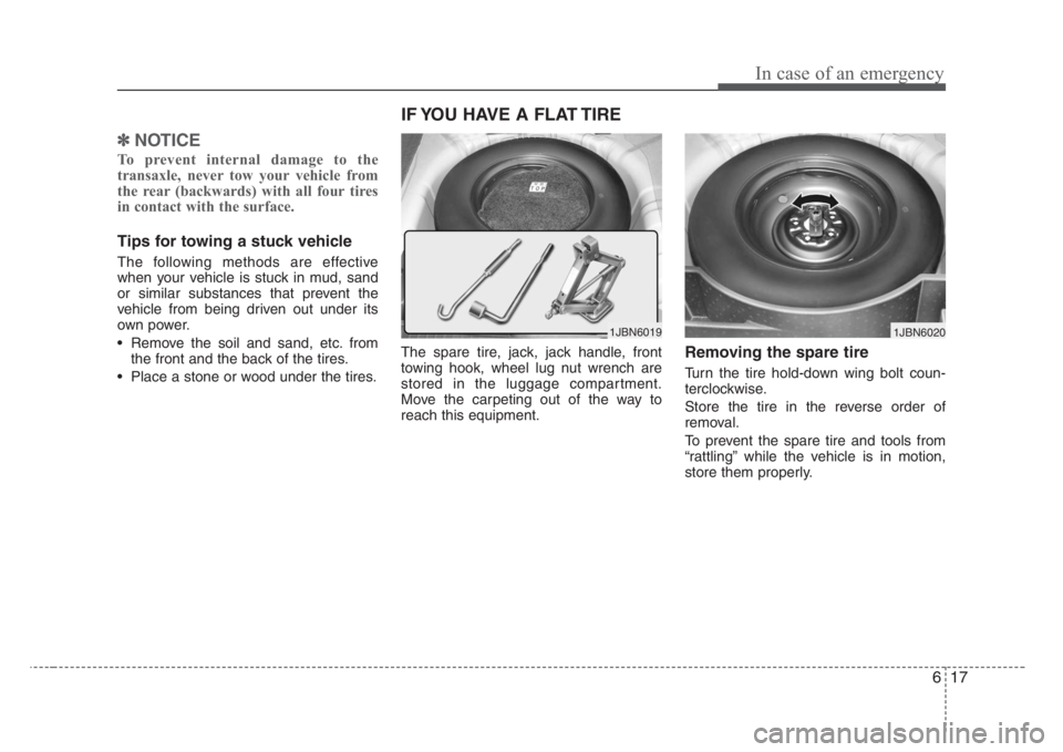 KIA RIO HATCHBACK 2008 Owners Manual 617
In case of an emergency
✽
NOTICE
To prevent internal damage to the
transaxle, never tow your vehicle from
the rear (backwards) with all four tires
in contact with the surface.
Tips for towing a KIA RIO HATCHBACK 2008 Owners Manual 617
In case of an emergency
✽
NOTICE
To prevent internal damage to the
transaxle, never tow your vehicle from
the rear (backwards) with all four tires
in contact with the surface.
Tips for towing a