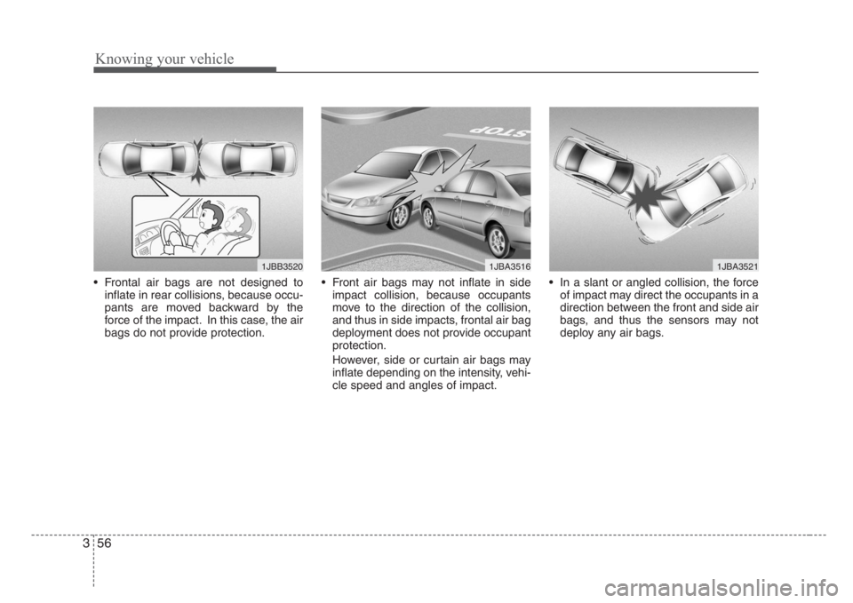 KIA RIO HATCHBACK 2008 Owners Manual Knowing your vehicle
56 3
• Frontal air bags are not designed to
inflate in rear collisions, because occu-
pants are moved backward by the
force of the impact. In this case, the air
bags do not prov KIA RIO HATCHBACK 2008 Owners Manual Knowing your vehicle
56 3
• Frontal air bags are not designed to
inflate in rear collisions, because occu-
pants are moved backward by the
force of the impact. In this case, the air
bags do not prov