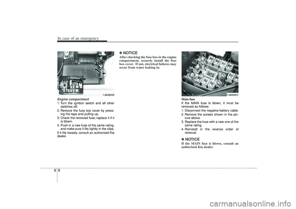 KIA RIO HATCHBACK 2007 Owners Manual In case of an emergency86Engine compartment1. Turn the ignition switch and all otherswitches off.
2. Remove the fuse box cover by press- ing the taps and pulling up.
3. Check the removed fuse; replace KIA RIO HATCHBACK 2007 Owners Manual In case of an emergency86Engine compartment1. Turn the ignition switch and all otherswitches off.
2. Remove the fuse box cover by press- ing the taps and pulling up.
3. Check the removed fuse; replace