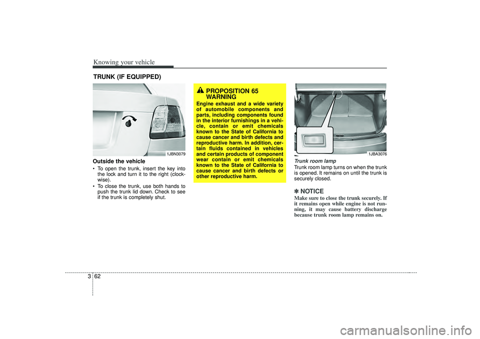 KIA RIO HATCHBACK 2007 Manual PDF Knowing your vehicle62
3Outside the vehicle To open the trunk, insert the key into
the lock and turn it to the right (clock-
wise).
To close the trunk, use both hands to
push the trunk lid down. Ch KIA RIO HATCHBACK 2007 Manual PDF Knowing your vehicle62
3Outside the vehicle To open the trunk, insert the key into
the lock and turn it to the right (clock-
wise).
To close the trunk, use both hands to
push the trunk lid down. Ch