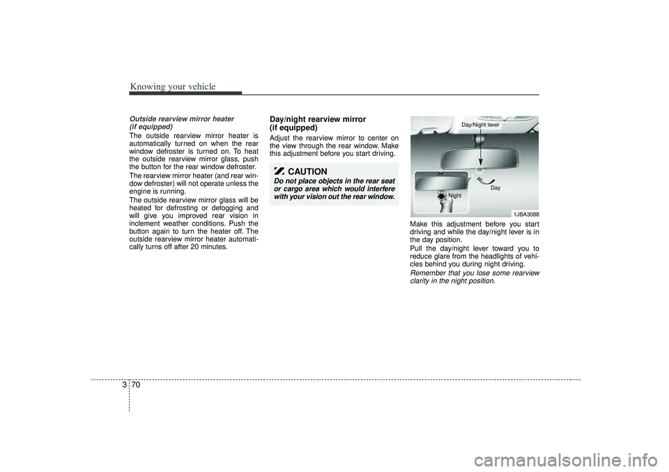 KIA RIO HATCHBACK 2007 Manual PDF Knowing your vehicle70
3Outside rearview mirror heater
(if equipped) The outside rearview mirror heater is
automatically turned on when the rear
window defroster is turned on. To heat
the outside rea KIA RIO HATCHBACK 2007 Manual PDF Knowing your vehicle70
3Outside rearview mirror heater
(if equipped) The outside rearview mirror heater is
automatically turned on when the rear
window defroster is turned on. To heat
the outside rea