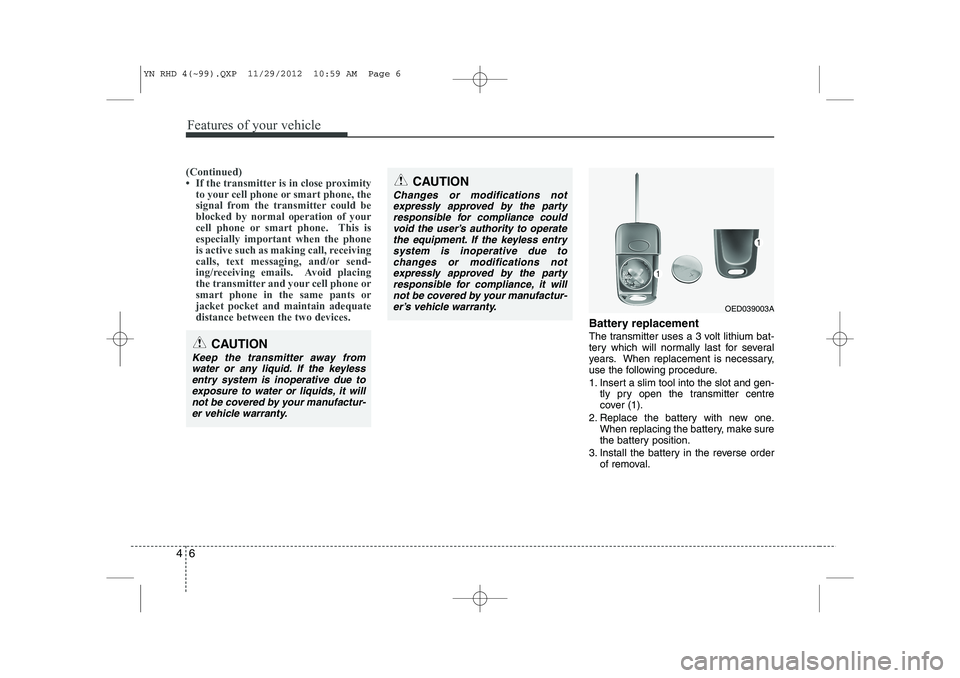 KIA VENGA 2013 Owners Manual Features of your vehicle
6
4
(Continued)
KIA VENGA 2013 Owners Manual Features of your vehicle
6
4
(Continued)