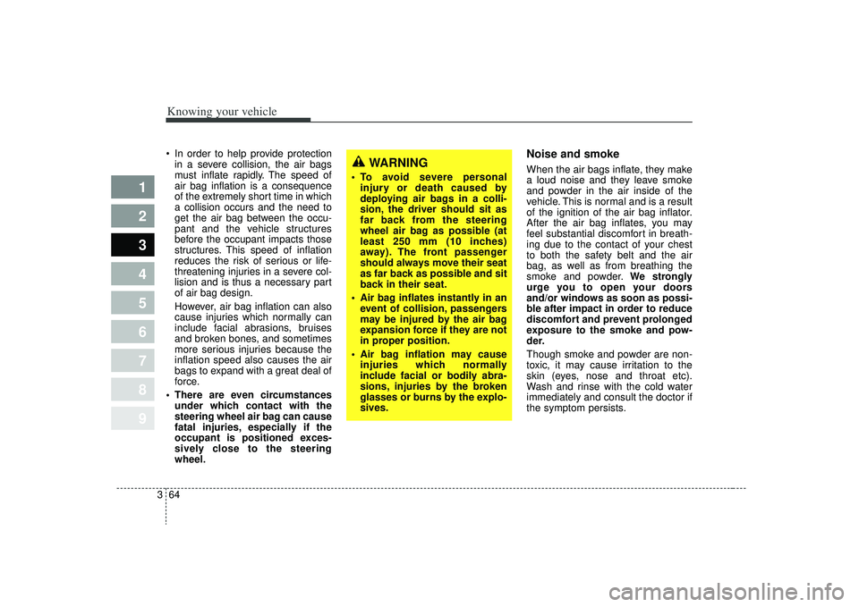 KIA SPECTRA5 2009 Manual PDF Knowing your vehicle64
3
1
2
3
4
5
6
7
8
9
In order to help provide protection
in a severe collision, the air bags
must inflate rapidly. The speed of
air bag inflation is a consequence
of the extreme KIA SPECTRA5 2009 Manual PDF Knowing your vehicle64
3
1
2
3
4
5
6
7
8
9
In order to help provide protection
in a severe collision, the air bags
must inflate rapidly. The speed of
air bag inflation is a consequence
of the extreme