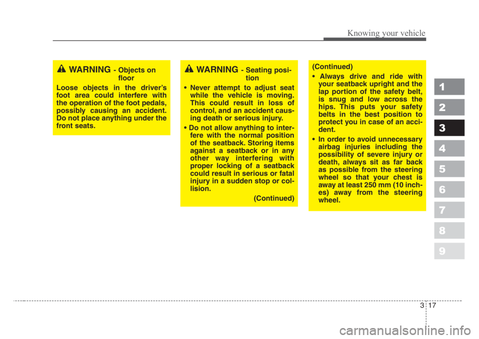 KIA SPECTRA5 2008 Owners Manual 317
1
2
3
4
5
6
7
8
9
Knowing your vehicle
WARNING- Objects on
floor
Loose objects in the driver’s
foot area could interfere with
the operation of the foot pedals,
possibly causing an accident.
Do n KIA SPECTRA5 2008 Owners Manual 317
1
2
3
4
5
6
7
8
9
Knowing your vehicle
WARNING- Objects on
floor
Loose objects in the driver’s
foot area could interfere with
the operation of the foot pedals,
possibly causing an accident.
Do n