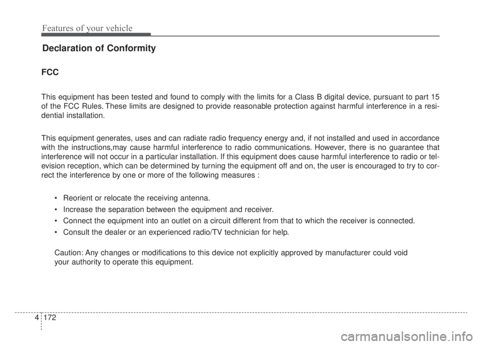 KIA NIRO HYBRID EV 2020 Owners Manual Features of your vehicle
172
4
Declaration of Conformity
FCC
This equipment has been tested and found to comply with the limits for a Class B digital device, pursuant to part 15
of the FCC Rules. The KIA NIRO HYBRID EV 2020 Owners Manual Features of your vehicle
172
4
Declaration of Conformity
FCC
This equipment has been tested and found to comply with the limits for a Class B digital device, pursuant to part 15
of the FCC Rules. The