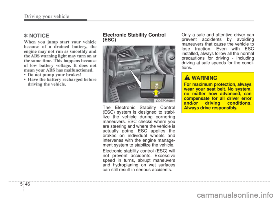 KIA NIRO HYBRID EV 2020 Owners Manual Driving your vehicle
46
5
✽ ✽
NOTICE
When you jump start your vehicle
because of a drained battery, the
engine may not run as smoothly and
the ABS warning light may turn on at
the same time. This KIA NIRO HYBRID EV 2020 Owners Manual Driving your vehicle
46
5
✽ ✽
NOTICE
When you jump start your vehicle
because of a drained battery, the
engine may not run as smoothly and
the ABS warning light may turn on at
the same time. This