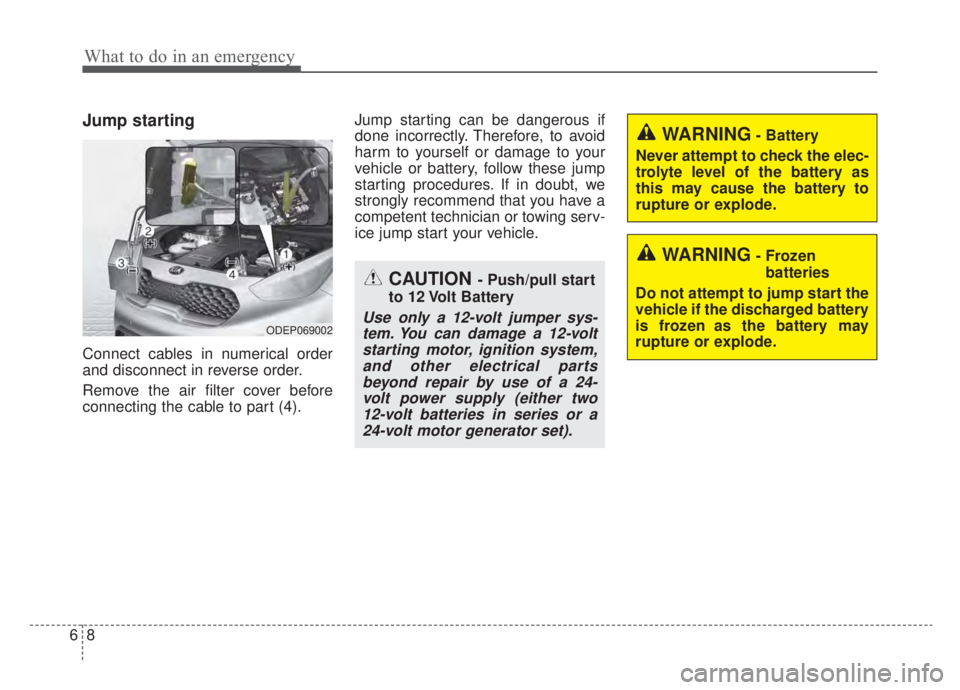 KIA NIRO HYBRID EV 2020 Owners Manual What to do in an emergency
86
Jump starting
Connect cables in numerical order
and disconnect in reverse order.
Remove the air filter cover before
connecting the cable to part (4).Jump starting can be KIA NIRO HYBRID EV 2020 Owners Manual What to do in an emergency
86
Jump starting
Connect cables in numerical order
and disconnect in reverse order.
Remove the air filter cover before
connecting the cable to part (4).Jump starting can be