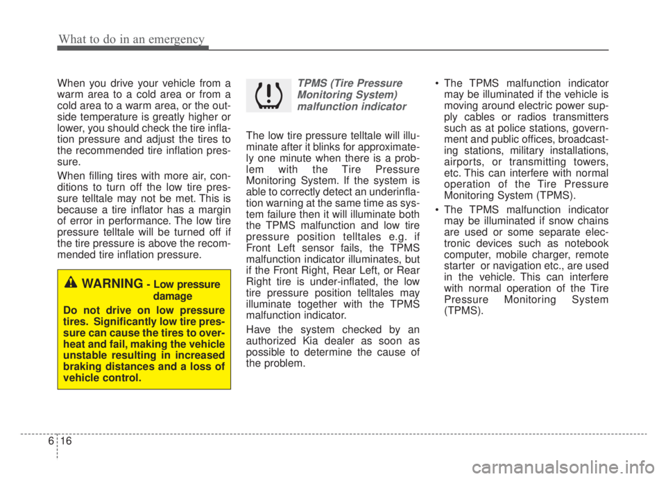 KIA NIRO HYBRID EV 2020 Owners Manual What to do in an emergency
16
6
When you drive your vehicle from a
warm area to a cold area or from a
cold area to a warm area, or the out-
side temperature is greatly higher or
lower, you should chec KIA NIRO HYBRID EV 2020 Owners Manual What to do in an emergency
16
6
When you drive your vehicle from a
warm area to a cold area or from a
cold area to a warm area, or the out-
side temperature is greatly higher or
lower, you should chec