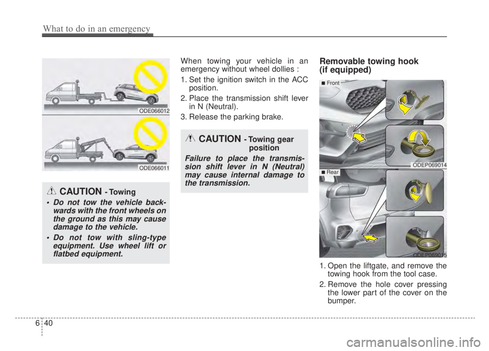 KIA NIRO HYBRID EV 2020 Owners Manual When towing your vehicle in an
emergency without wheel dollies :
1. Set the ignition switch in the ACCposition.
2. Place the transmission shift lever in N (Neutral).
3. Release the parking brake.Remov KIA NIRO HYBRID EV 2020 Owners Manual When towing your vehicle in an
emergency without wheel dollies :
1. Set the ignition switch in the ACCposition.
2. Place the transmission shift lever in N (Neutral).
3. Release the parking brake.Remov