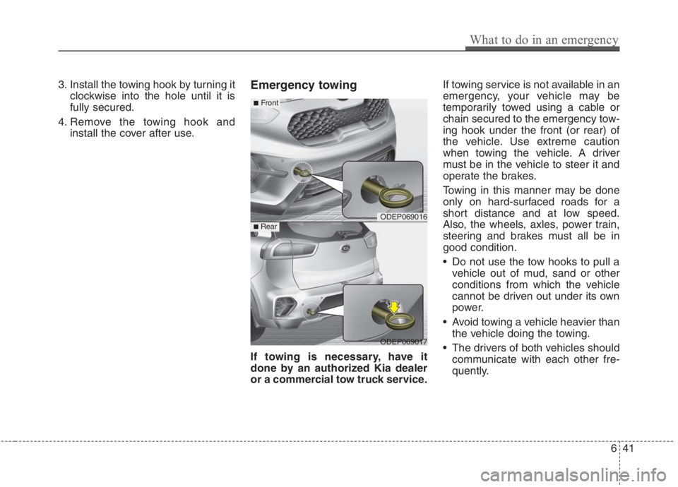 KIA NIRO HYBRID EV 2021 Owners Manual 3. Install the towing hook by turning it
clockwise into the hole until it is
fully secured.
4. Remove the towing hook and
install the cover after use.Emergency towing
If towing is necessary, have it
d KIA NIRO HYBRID EV 2021 Owners Manual 3. Install the towing hook by turning it
clockwise into the hole until it is
fully secured.
4. Remove the towing hook and
install the cover after use.Emergency towing
If towing is necessary, have it
d