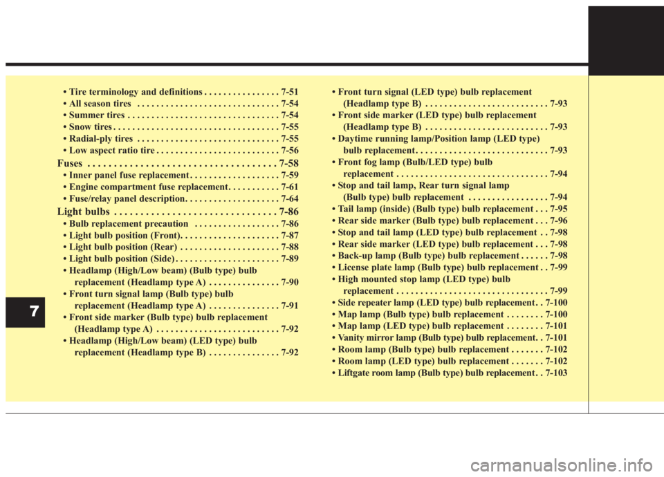 KIA NIRO HYBRID EV 2021 Owners Manual • Tire terminology and definitions . . . . . . . . . . . . . . . . 7-51
• All season tires . . . . . . . . . . . . . . . . . . . . . . . . . . . . . . 7-54
• Summer tires . . . . . . . . . . . KIA NIRO HYBRID EV 2021 Owners Manual • Tire terminology and definitions . . . . . . . . . . . . . . . . 7-51
• All season tires . . . . . . . . . . . . . . . . . . . . . . . . . . . . . . 7-54
• Summer tires . . . . . . . . . . .