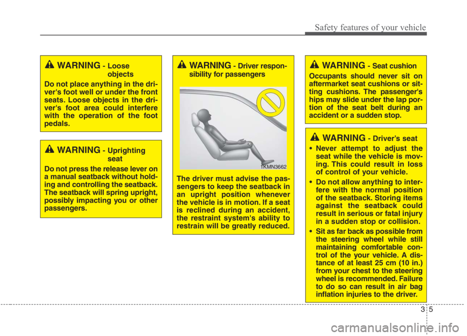 KIA NIRO HYBRID EV 2021 Manual PDF 35
Safety features of your vehicle
WARNING- Uprighting
seat
Do not press the release lever on
a manual seatback without hold-
ing and controlling the seatback.
The seatback will spring upright,
possib