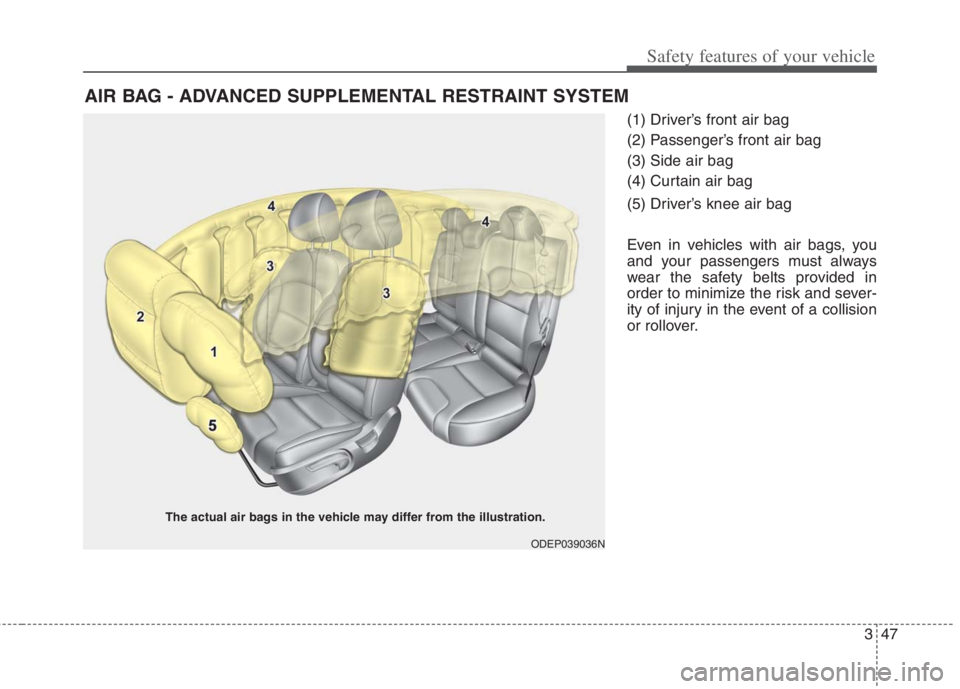 KIA NIRO HYBRID EV 2022 Owners Manual 347
Safety features of your vehicle
(1) Driver’s front air bag
(2) Passenger’s front air bag
(3) Side air bag
(4) Curtain air bag
(5) Driver’s knee air bag
Even in vehicles with air bags, you
an KIA NIRO HYBRID EV 2022 Owners Manual 347
Safety features of your vehicle
(1) Driver’s front air bag
(2) Passenger’s front air bag
(3) Side air bag
(4) Curtain air bag
(5) Driver’s knee air bag
Even in vehicles with air bags, you
an