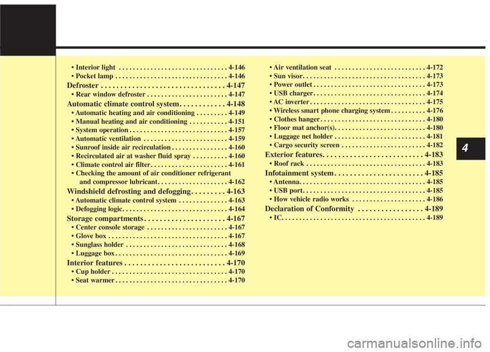 KIA NIRO HYBRID EV 2022 Owners Manual . . . . . . . . . . . . . . . . . . . . . . . . . . . . . . . 4-146
. . . . . . . . . . . . . . . . . . . . . . . . . . . . . . . . 4-146
Defroster . . . . . . . . . . . . . . . . . . . . . . . . . KIA NIRO HYBRID EV 2022 Owners Manual . . . . . . . . . . . . . . . . . . . . . . . . . . . . . . . 4-146
. . . . . . . . . . . . . . . . . . . . . . . . . . . . . . . . 4-146
Defroster . . . . . . . . . . . . . . . . . . . . . . . . .