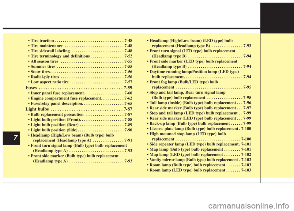 KIA NIRO HYBRID EV 2022 Owners Manual • Tire traction . . . . . . . . . . . . . . . . . . . . . . . . . . . . . . . . . 7-48
• Tire maintenance . . . . . . . . . . . . . . . . . . . . . . . . . . . . 7-48
• Tire sidewall labeling . KIA NIRO HYBRID EV 2022 Owners Manual • Tire traction . . . . . . . . . . . . . . . . . . . . . . . . . . . . . . . . . 7-48
• Tire maintenance . . . . . . . . . . . . . . . . . . . . . . . . . . . . 7-48
• Tire sidewall labeling .