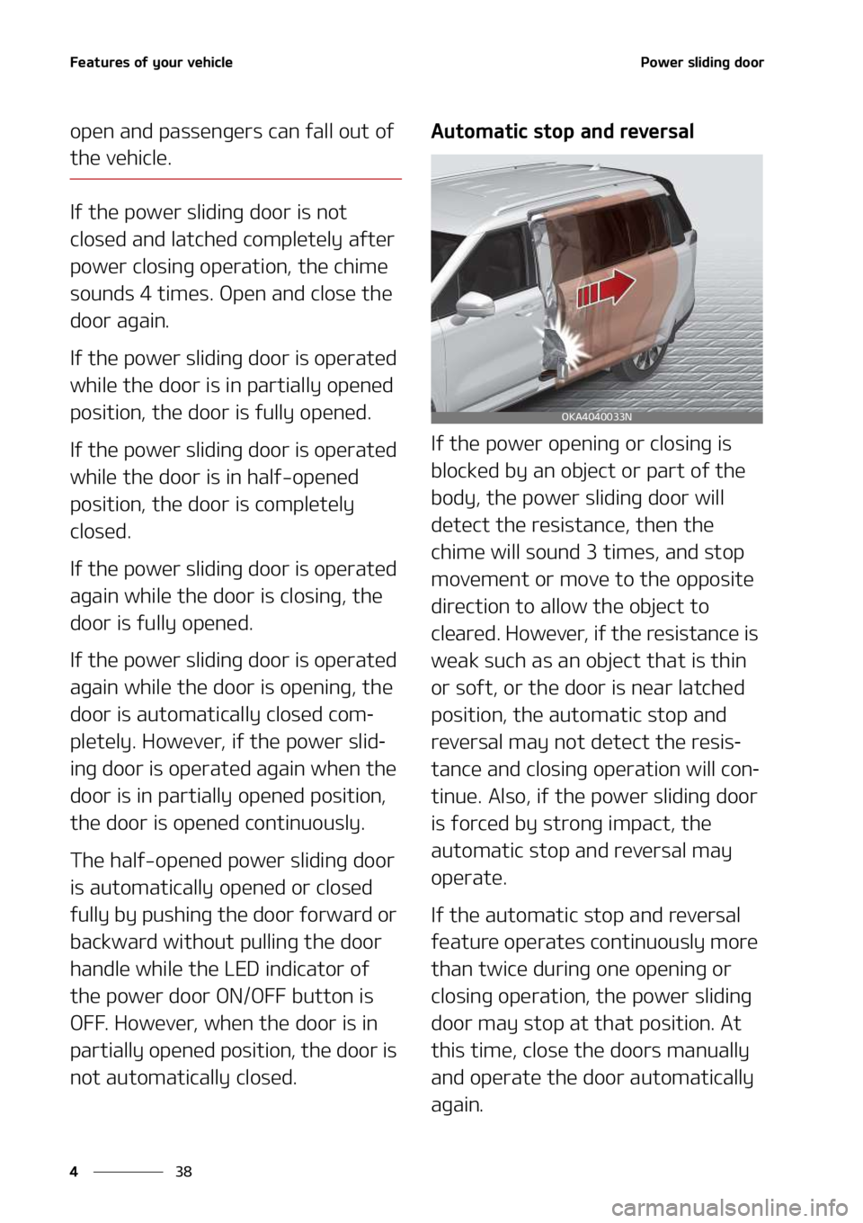 KIA SEDONA 2022  Owners Manual ��F�B�U�V�S�F�T��P�G��Z�P�V�S��W�F�I�J�D�M�F
��
�
�1�P�X�F�S��T�M�J�E�J�O�H��E�P�P�S
�P�Q�F�O��B�O�E��Q�B�T�T�F�O�H�F�S�T��D�B�O��G�B�M�M��P�V�U��P�G�
�U�I�F��W�F�I�J�D�M�F�
�*�G��U