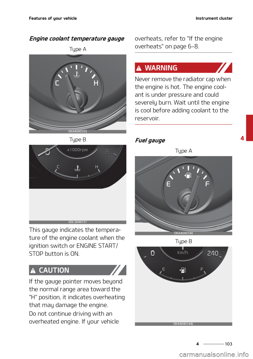 KIA SEDONA 2022  Owners Manual ���
�
�
��F�B�U�V�S�F�T��P�G��Z�P�V�S��W�F�I�J�D�M�F�*�O�T�U�S�V�N�F�O�U��D�M�V�T�U�F�S
�&�O�H�J�O�F��D�P�P�M�B�O�U��U�F�N�Q�F�S�B�U�V�S�F��H�B�V�H�F
�5�Z �Q �F � �"
�5�Z �Q �F � �#
�5�