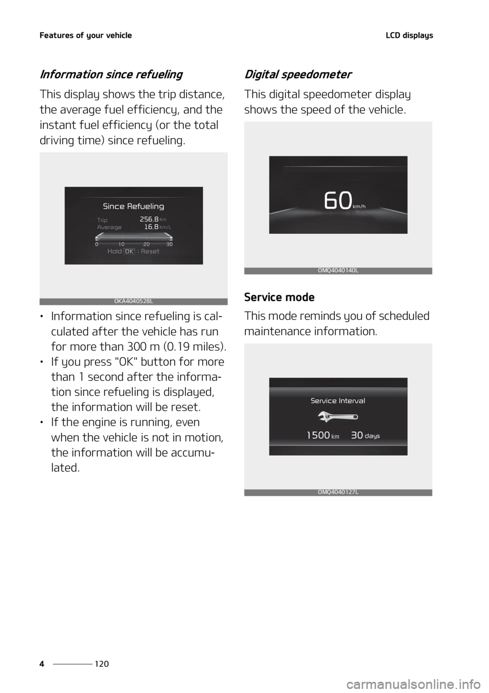 KIA SEDONA 2022  Owners Manual ��F�B�U�V�S�F�T��P�G��Z�P�V�S��W�F�I�J�D�M�F
���
�
�-�$�%��E�J�T�Q�M�B�Z�T
�*�O�G�P�S�N�B�U�J�P�O��T�J�O�D�F��S�F�G�V�F�M�J�O�H
�5�I�J�T��E�J�T�Q�M�B�Z��T�I�P�X�T��U�I�F��U�S�J�Q��E�J�