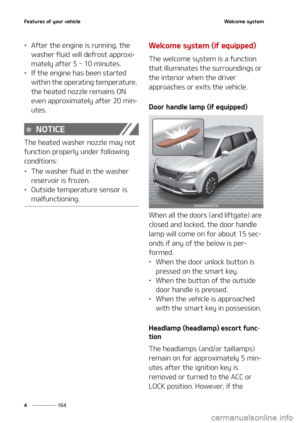 KIA SEDONA 2022  Owners Manual ��F�B�U�V�S�F�T��P�G��Z�P�V�S��W�F�I�J�D�M�F
���
�
�8�F�M�D�P�N�F��T�Z�T�U�F�N
LÜ �"�G�U�F�S��U�I�F��F�O�H�J�O�F��J �T��S�V�O�O�J�O�H�
��U�I�F�
�X�B�T�I�F�S��G�M�V�J�E��X�J�M�M��E�F
