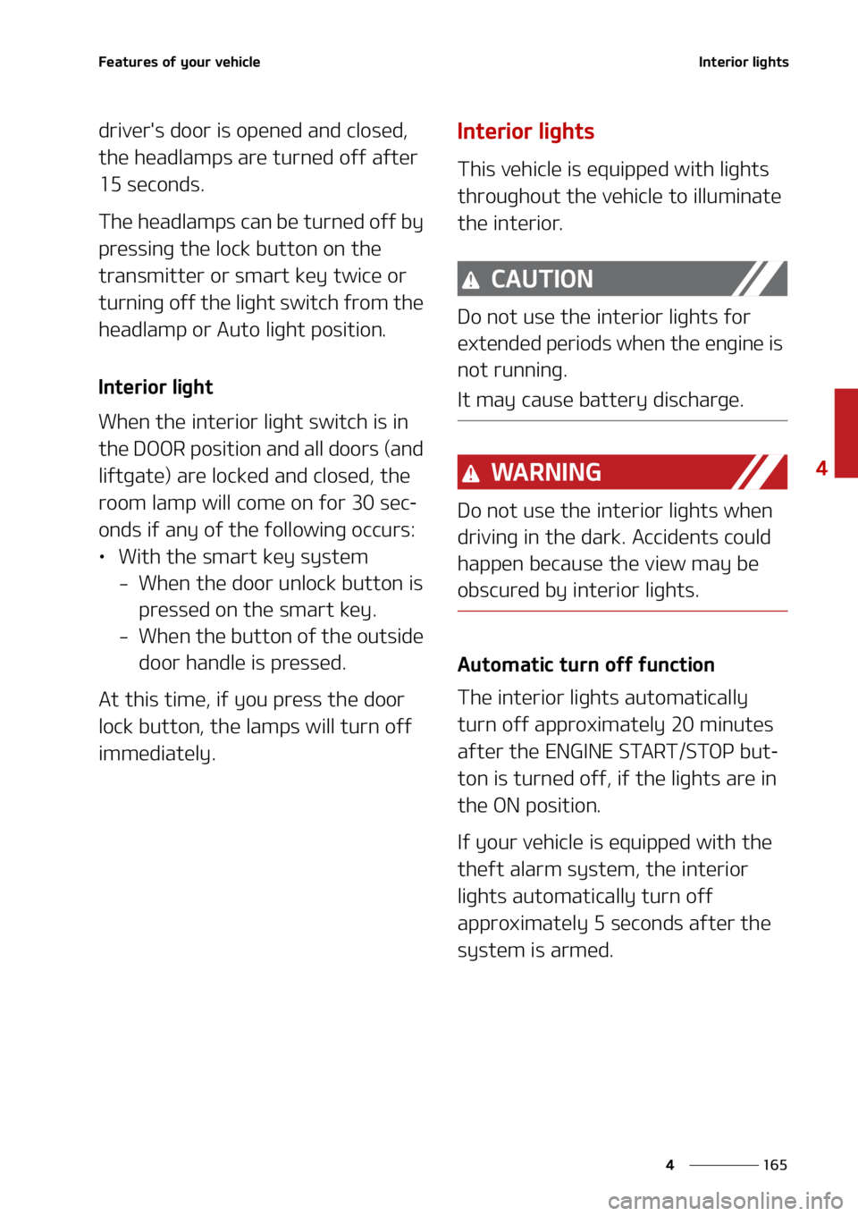 KIA SEDONA 2022  Owners Manual ���
�
�
��F�B�U�V�S�F�T��P�G��Z�P�V�S��W�F�I�J�D�M�F�*�O�U�F�S�J�P�S��M�J�H�I�U�T
�E�S�J�W�F�S��T��E�P�P�S��J�T��P�Q�F�O�F�E��B�O�E��D�M�P�T�F�E�
�
�U�I�F��I�F�B�E�M�B�N�Q�T��B�S�F�