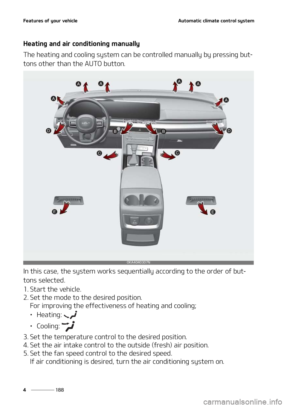 KIA SEDONA 2022  Owners Manual ��F�B�U�V�S�F�T��P�G��Z�P�V�S��W�F�I�J�D�M�F
���
�
�"�V�U�P�N�B�U�J�D��D�M�J�N�B�U�F��D�P�O�U�S�P�M��T�Z�T�U�F�N
�)�F�B�U�J�O�H��B�O�E��B�J�S��D�P�O�E�J�U�J�P�O�J�O�H��N�B�O�V�B�M�M�Z
�