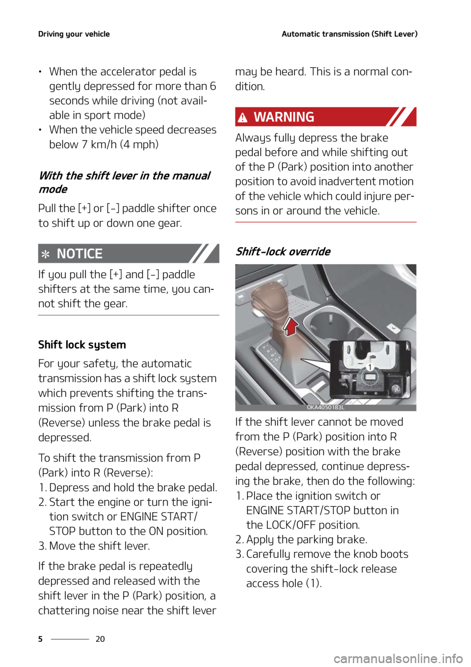KIA SEDONA 2022  Owners Manual �%�S�J�W�J�O�H��Z�P�V�S��W�F�I�J�D�M�F
��
�
�"�V�U�P�N�B�U�J�D��U�S�B�O�T�N�J�T�T�J�P�O��	�4�I�J�G�U��-�F�W�F�S�

LÜ �8�I�F�O��U�I�F��B�D�D�F�M�F�S�B�U�P�S��Q�F�E�B�M��J�T�
�H�F�O�U�M�Z�