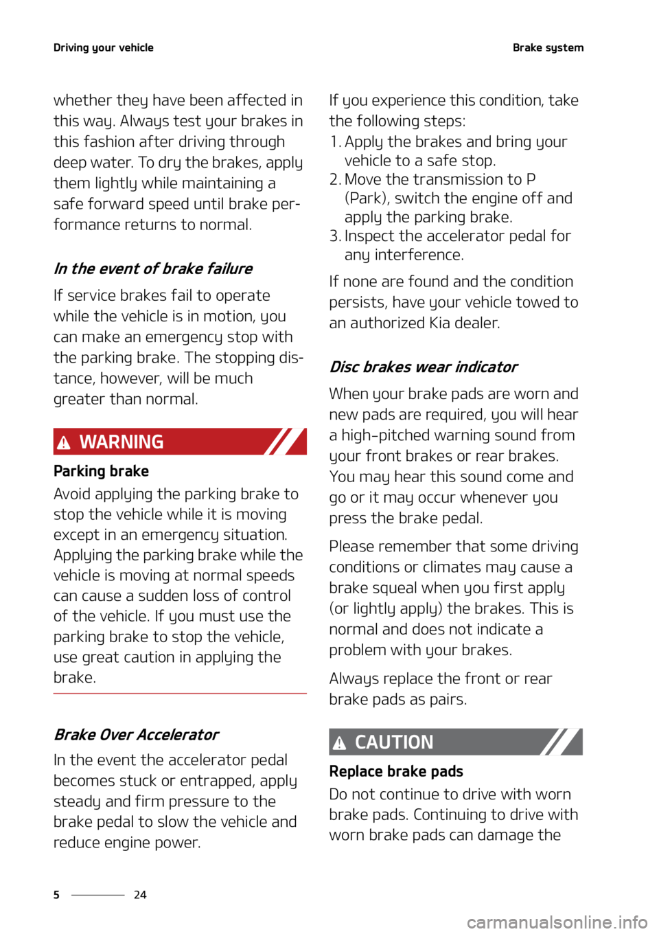 KIA SEDONA 2022  Owners Manual �%�S�J�W�J�O�H��Z�P�V�S��W�F�I�J�D�M�F
��
�
�#�S�B�L�F��T�Z�T�U�F�N
�X�I�F�U�I�F�S��U�I�F�Z��I�B�W�F��C�F�F�O��B�G�G�F�D�U�F�E��J�O�
�U�I�J�T��X�B�Z���"�M�X�B�Z�T��U�F�T�U��Z�P�V�S��