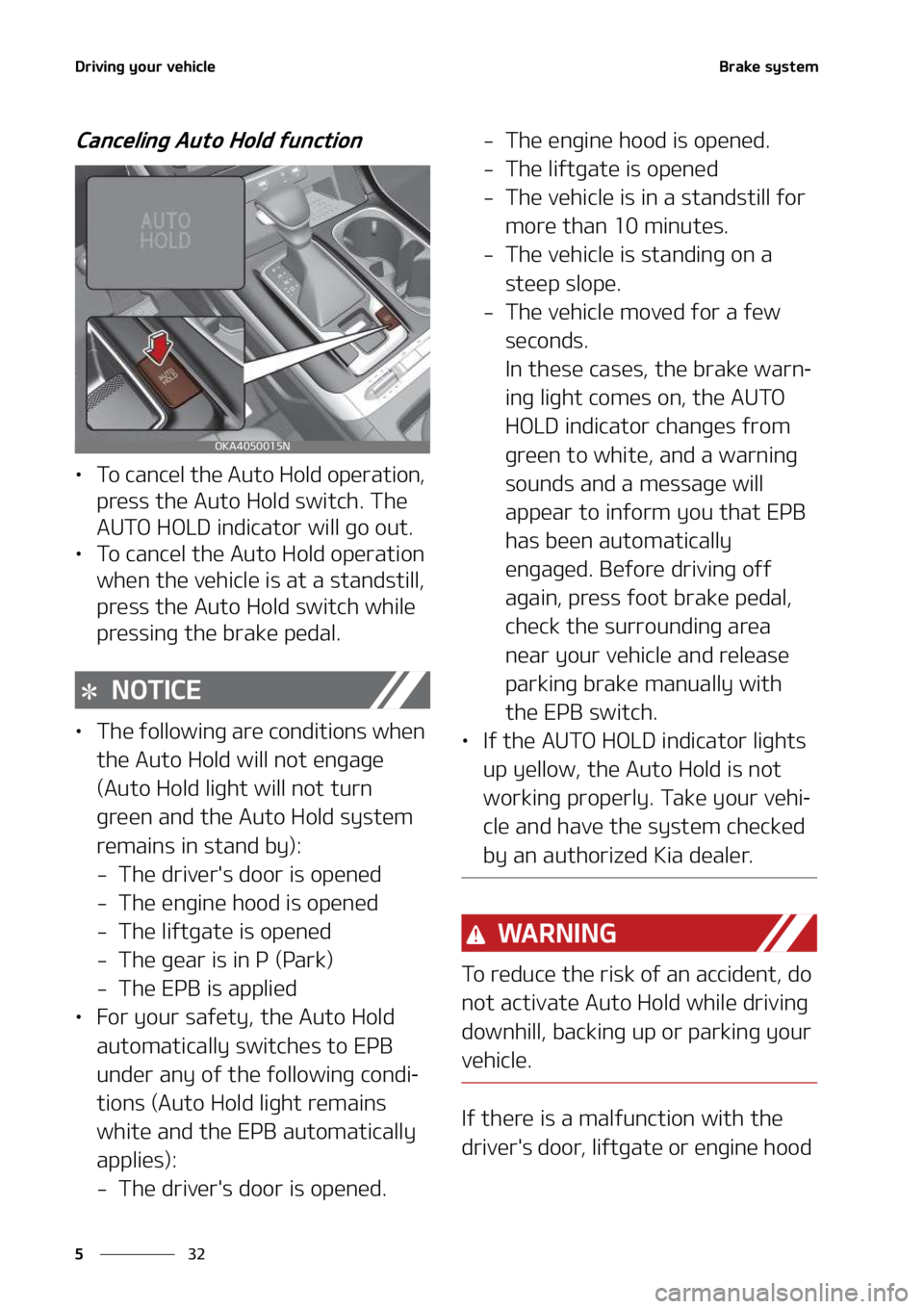 KIA SEDONA 2022  Owners Manual �%�S�J�W�J�O�H��Z�P�V�S��W�F�I�J�D�M�F
��
�
�#�S�B�L�F��T�Z�T�U�F�N
�$�B�O�D�F�M�J�O�H��"�V�U�P��)�P�M�E��G�V�O�D�U�J�P�O
LÜ �5�P��D�B�O�D�F�M��U�I�F��"�V�U�P��)�P�M�E��P�Q�F�S�B�U�J�P�