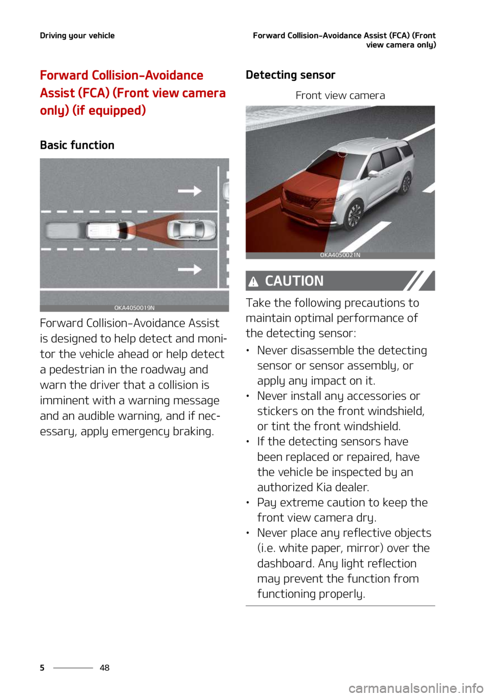 KIA SEDONA 2022  Owners Manual �%�S�J�W�J�O�H��Z�P�V�S��W�F�I�J�D�M�F
��
�
��P�S�X�B�S�E��$�P�M�M�J�T�J�P�O��"�W�P�J�E�B�O�D�F��"�T�T�J�T�U��	��$�"�
��	��S�P�O�U
�W�J�F�X��D�B�N�F�S�B��P�O�M�Z�

��P�S�X�B�S�E��$�P�