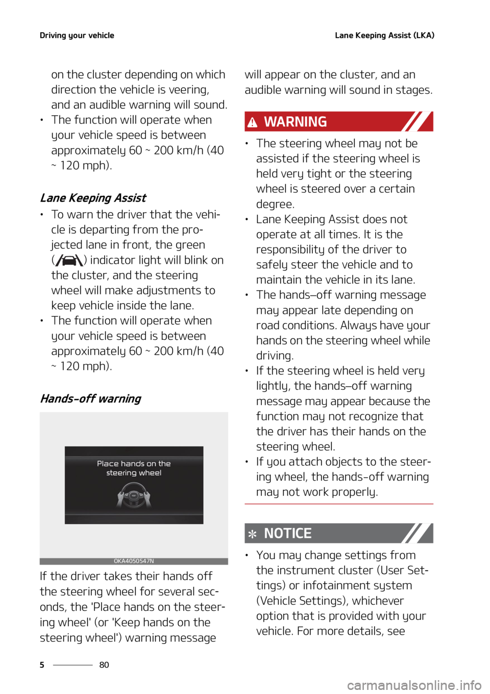 KIA SEDONA 2022  Owners Manual �%�S�J�W�J�O�H��Z�P�V�S��W�F�I�J�D�M�F
��
�
�-�B�O�F��,�F�F�Q�J�O�H��"�T�T�J�T�U��	�-�,�"�

�P�O��U�I�F��D�M�V�T�U�F�S��E�F�Q�F�O�E�J�O�H��P�O��X�I�J�D�I�
�E�J�S�F�D�U�J�P�O��U�I�F��W�