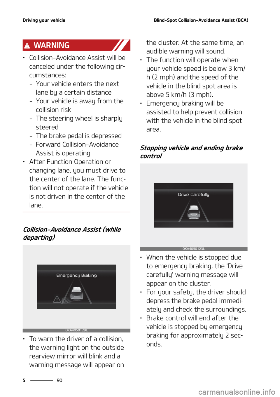 KIA SEDONA 2022  Owners Manual �%�S�J�W�J�O�H��Z�P�V�S��W�F�I�J�D�M�F
��
�
�#�M�J�O�E��4�Q�P�U��$�P�M�M�J�T�J�P�O��"�W�P�J�E�B�O�D�F��"�T�T�J�T�U��	�#�$�"�

�8�" �3 �/ �* �/ �(
LÜ �$�P�M�M�J�T�J�P�O��"�W�P�J�E�B�O�D�F�