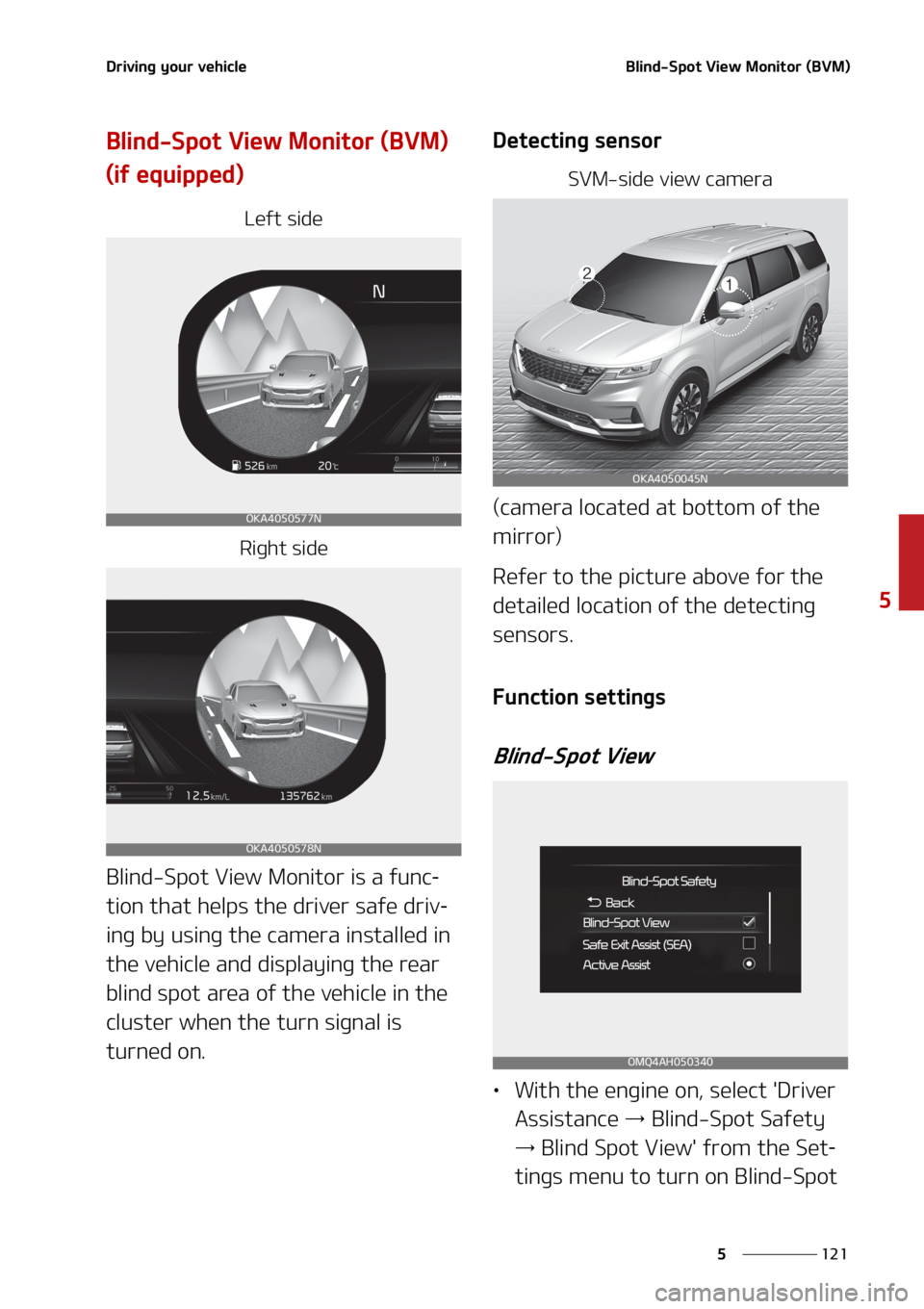 KIA SEDONA 2022  Owners Manual ���
�
�
�%�S�J�W�J�O�H��Z�P�V�S��W�F�I�J�D�M�F�#�M�J�O�E��4�Q�P�U��7�J�F�X��.�P�O�J�U�P�S��	�#�7�.�

�#�M�J�O�E��4�Q�P�U��7�J�F�X��.�P�O�J�U�P�S��	�#�7�.�
�
�	�J�G��F�R�V�J�Q�Q�F�E�

