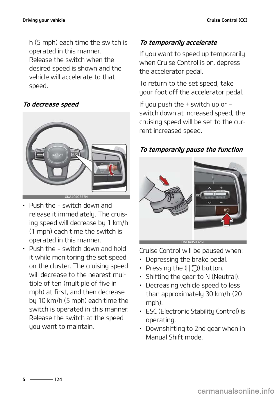 KIA SEDONA 2022  Owners Manual �%�S�J�W�J�O�H��Z�P�V�S��W�F�I�J�D�M�F
���
�
�$�S�V�J�T�F��$�P�O�U�S�P�M��	�$�$�

�I��	���N�Q�I�
��F�B�D�I��U�J�N�F��U�I�F��T�X�J�U�D�I��J�T�
�P�Q�F�S�B�U�F�E��J�O��U�I�J�T��N�B�O�