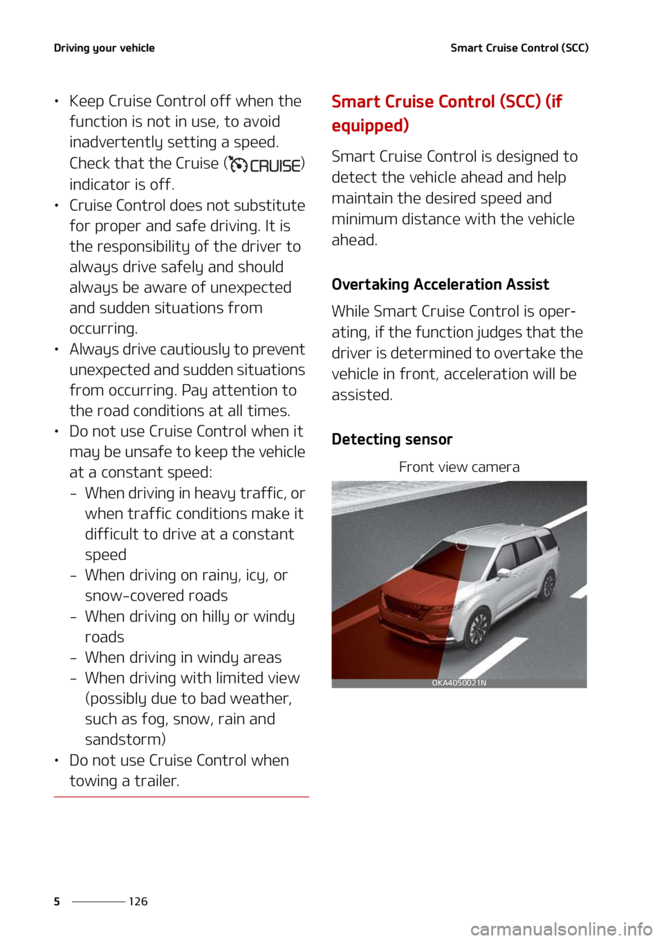 KIA SEDONA 2022  Owners Manual �%�S�J�W�J�O�H��Z�P�V�S��W�F�I�J�D�M�F
���
�
�4�N�B�S�U��$�S�V�J�T�F��$�P�O�U�S�P�M��	�4�$�$�

LÜ �,�F�F�Q��$�S�V�J�T�F��$�P�O�U�S�P�M��P�G�G��X�I�F�O��U�I�F�
�G�V�O�D�U�J�P�O��J�T��