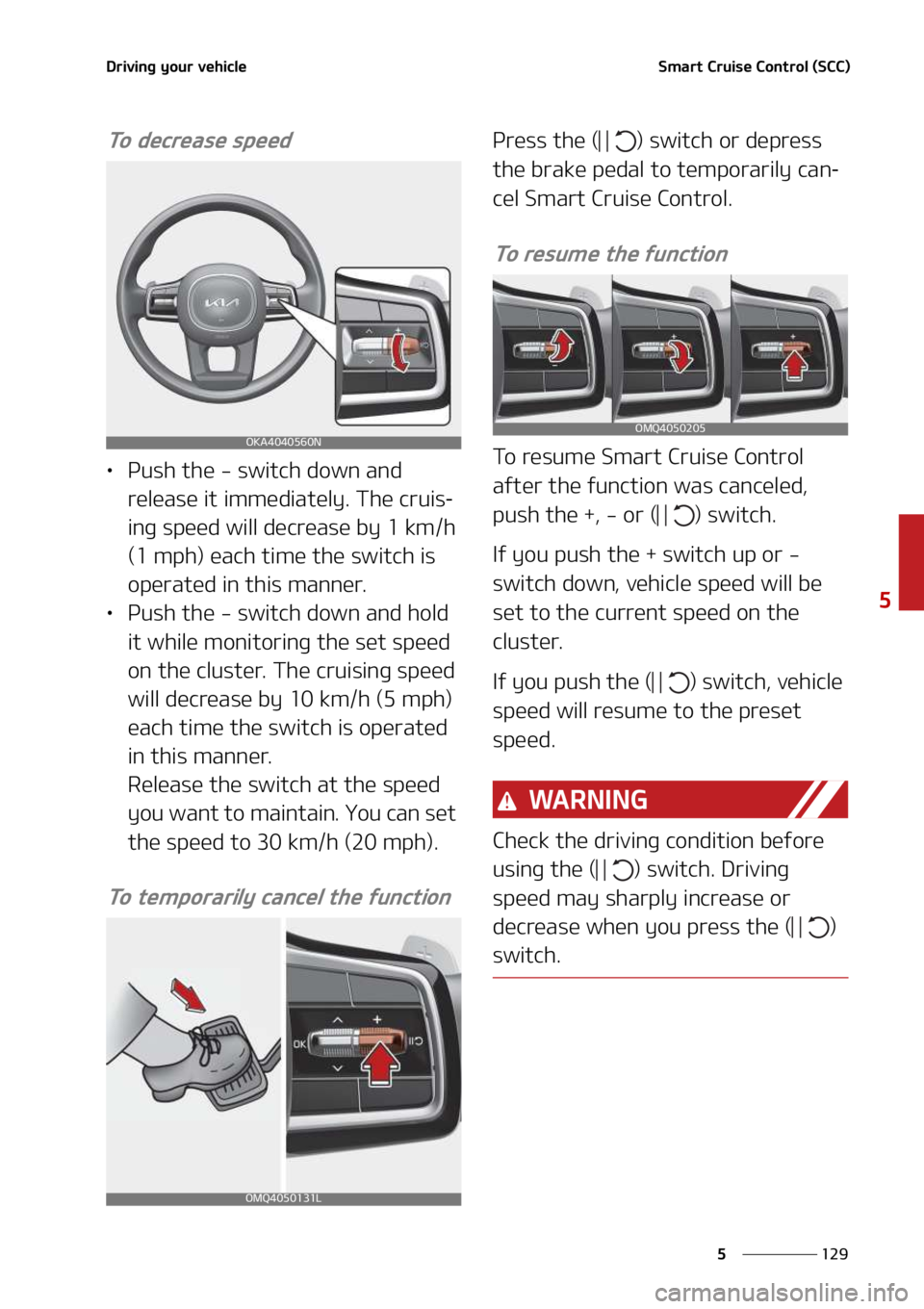 KIA SEDONA 2022  Owners Manual ���
�
�
�%�S�J�W�J�O�H��Z�P�V�S��W�F�I�J�D�M�F�4�N�B�S�U��$�S�V�J�T�F��$�P�O�U�S�P�M��	�4�$�$�

�5�P��E�F�D�S�F�B�T�F��T�Q�F�F�E
LÜ�1�V�T�I��U�I�F����T�X�J�U�D�I��E�P�X�O��B�O�E�
�