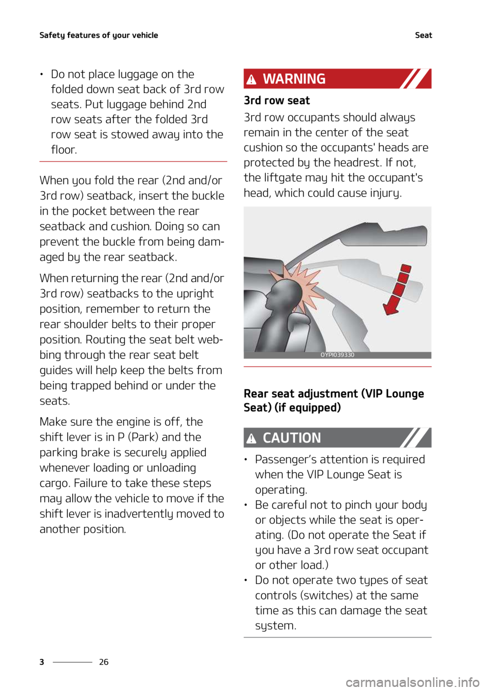 KIA SEDONA 2022 Service Manual �4�B�G�F�U�Z��G�F�B�U�V�S�F�T��P�G��Z�P�V�S��W�F�I�J�D�M�F
��
�
�4�F�B�U
LÜ �%�P��O�P�U��Q�M�B�D�F��M�V�H�H�B�H�F��P�O��U�I�F�
�G�P�M�E�F�E��E�P�X�O��T�F�B�U��C�B�D�L��P�G���S�E��