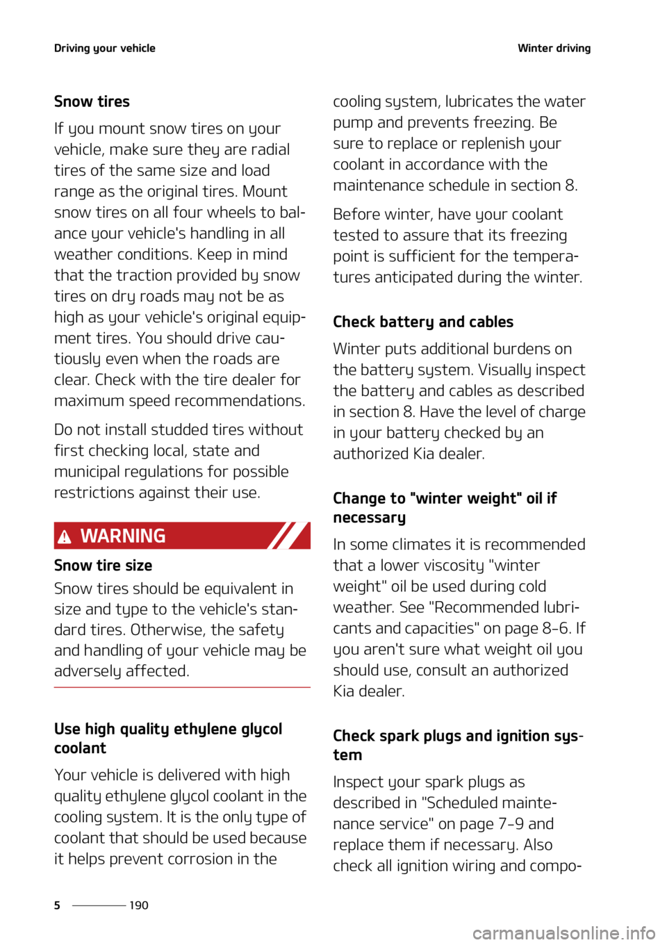KIA SEDONA 2022  Owners Manual �%�S�J�W�J�O�H��Z�P�V�S��W�F�I�J�D�M�F
���
�
�8�J�O�U�F�S��E�S�J�W�J�O�H
�4�O�P�X��U�J�S�F�T
�*�G��Z�P�V��N�P�V�O�U��T�O�P�X��U�J�S�F�T��P�O��Z�P�V�S�
�W�F�I�J�D�M�F�
��N�B�L�F��T�V�S