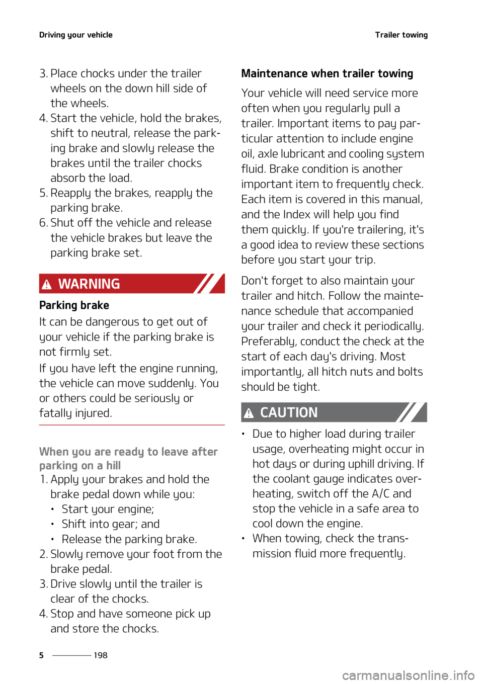 KIA SEDONA 2022  Owners Manual �%�S�J�W�J�O�H��Z�P�V�S��W�F�I�J�D�M�F
���
�
�5�S�B�J�M�F�S��U�P�X�J�O�H
�� �1�M�B�D�F��D�I�P�D�L�T��V�O�E�F�S��U�I�F��U�S�B�J�M�F�S�
�X�I�F�F�M�T��P�O��U�I�F��E�P�X�O��I�J�M�M��T�J