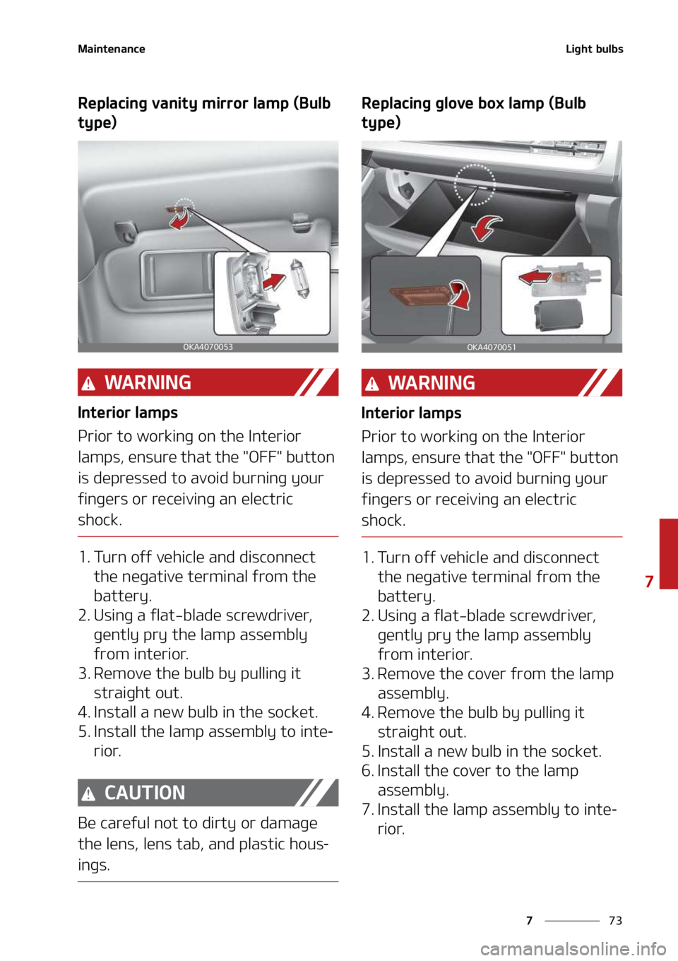 KIA SEDONA 2022  Owners Manual ��
�
�
�.�B�J�O�U�F�O�B�O�D�F�-�J�H�I�U��C�V�M�C�T
�3�F�Q�M�B�D�J�O�H��W�B�O�J�U�Z��N�J�S�S�P�S��M�B�N�Q��	�#�V�M�C�
�U�Z�Q�F�

�8�" �3 �/ �* �/ �(
�*�O�U�F�S�J�P�S��M�B�N�Q�T
�1�S�J�P�S��