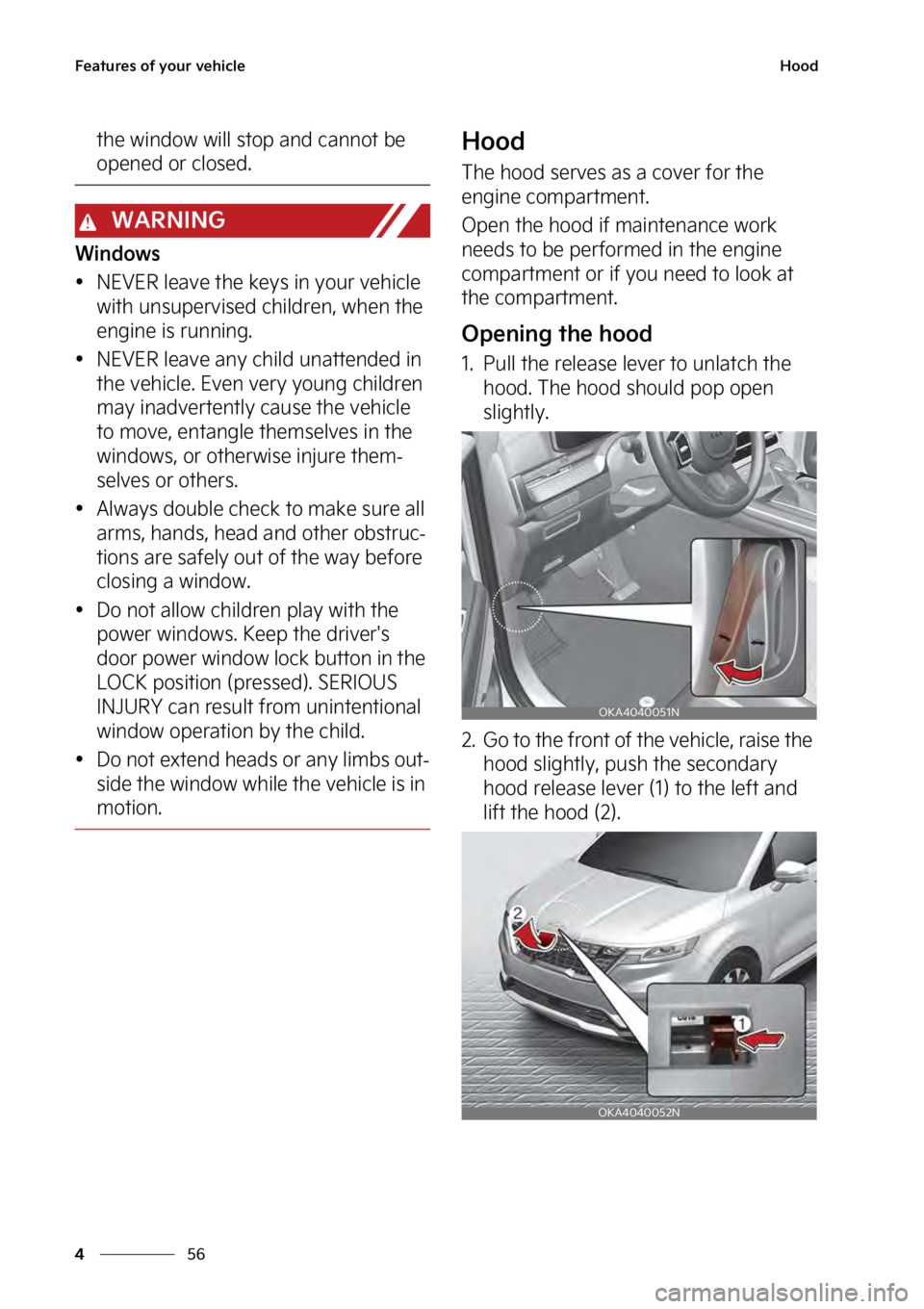 KIA SEDONA 2023  Owners Manual ��F�B�U�V�S�F�T��P�G��Z�P�V�S��W�F�I�J�D�M�F
��
�
�)�P�P�E
�U�I�F��X�J�O�E�P�X��X�J�M�M��T�U�P �Q��B�O�E��D�B�O�O�P�U��C�F�
�P�Q�F�O�F�E��P�S��D�M�P�T�F�E�
�8�"�3�/�*�/�(
�8�J�O�E�P�X