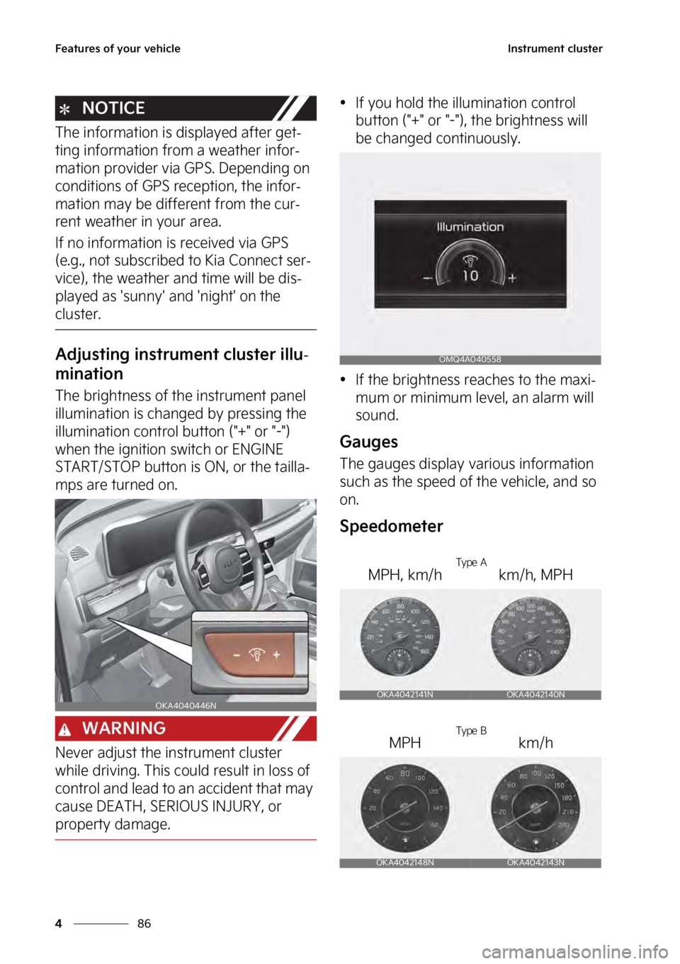 KIA SEDONA 2023  Owners Manual ��F�B�U�V�S�F�T��P�G��Z�P�V�S��W�F�I�J�D�M�F
��
�
�*�O�T�U�S�V�N�F�O�U��D�M�V�T�U�F�S
�/�0�5�*�$�&
�5�I�F��J�O�G�P�S�N�B�U�J�P�O��J�T��E �J�T�Q�M�B�Z�F�E��B�G�U�F�S��H�F�U-
�U�J�O�H��J�O
