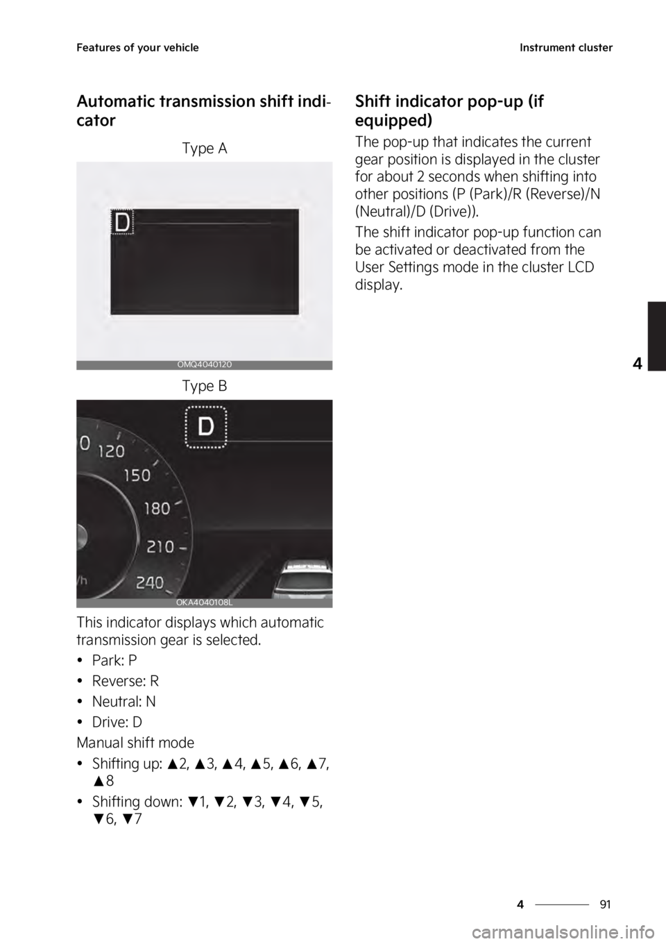 KIA SEDONA 2023  Owners Manual ��
�
�
��F�B�U�V�S�F�T��P�G��Z�P�V�S��W�F�I�J�D�M�F�*�O�T�U�S�V�N�F�O�U��D�M�V�T�U�F�S
�"�V�U�P�N�B�U�J�D��U�S�B�O�T�N�J�T�T�J�P�O��T�I�J�G�U��J�O�E�J-
�D�B�U�P�S
�5�Z�Q�F��"
�5�Z�Q�F��#