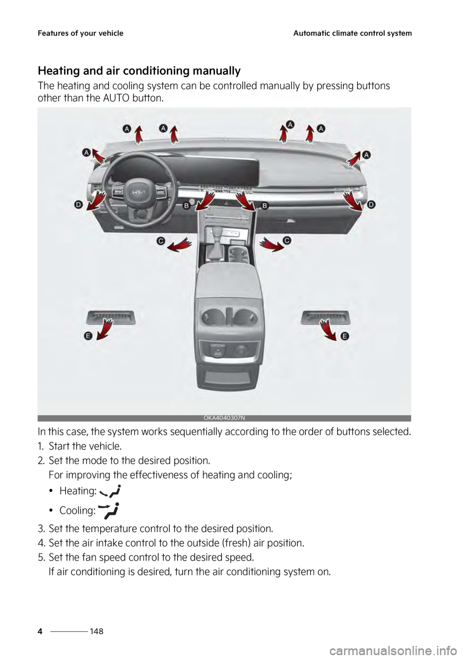 KIA SEDONA 2023  Owners Manual ��F�B�U�V�S�F�T��P�G��Z�P�V�S��W�F�I�J�D�M�F
���
�
�"�V�U�P�N�B�U�J�D��D�M�J�N�B�U�F��D�P�O�U�S�P�M��T�Z�T�U�F�N
�)�F�B�U�J�O�H��B�O�E��B�J�S��D�P�O�E�J�U�J�P�O�J�O�H��N�B�O�V�B�M�M�Z
�